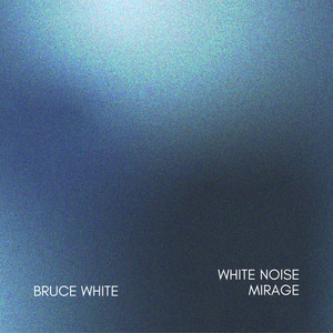 White Noise Mirage