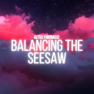 Balancing The Seesaw (feat. Omni-Truth & Dro Phoenix) [Explicit]