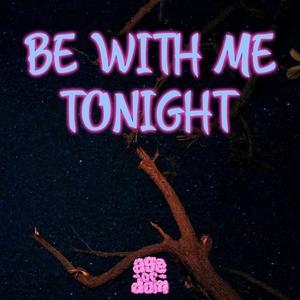 Be With Me Tonight