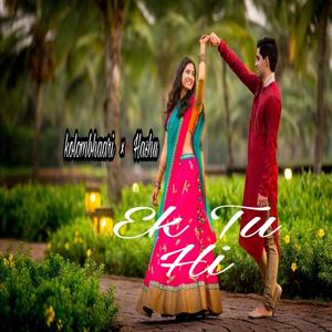 Ek Tu Hi(feat. Hashu) (Explicit)