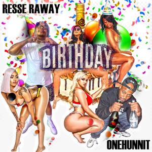 Birthday (feat. OneHunnit) (Explicit)