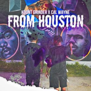 From Houston (feat. Cal Wayne) [Explicit]