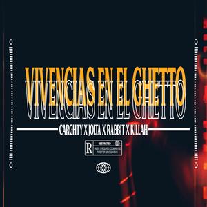 Vivencias en el ghetto (feat. JOLTA, KILLAH 420 & RABBIT) [Explicit]