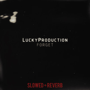 Forget (Slowed|Reverb)