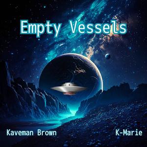 Empty Vessels (feat. K-Marie)
