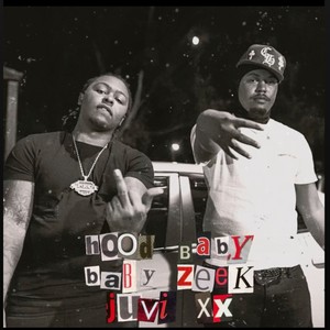 Baby Zeek - Hood Baby (feat. Juvie2xx) (Explicit)