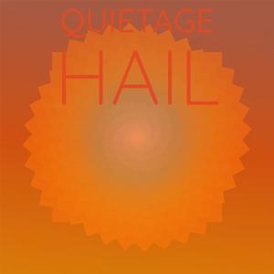 Quietage Hail