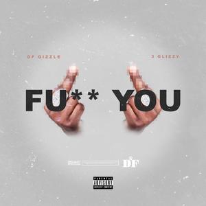 **** You (Free Gunna TGSM) (feat. 3 Glizzy) [Explicit]