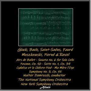 Gluck, Bach, Saint-Saëns, Fauré, Moszkowski, Pierné & Ravel: Airs de Ballet - Sonata NO. 6 for Solo Cello - Pavane, OP. 50 - Suite NO. 1, OP. 39 - Cydalise et le Chêvre-Pied - Ma Mère l’Oye - Symphony NO. 3, OP. 55