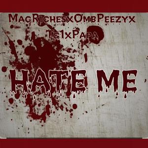 Hate Me (feat. Omb Peezy, Tg1 & Papa) (Explicit)