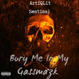 Bury Me In My Gassmazk (feat. Sentinal) [Explicit]