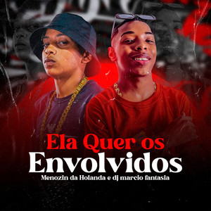 Ela Quer os Envolvidos (Explicit)