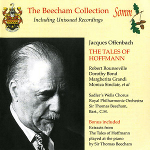 Offenbach, J.: Contes D'hoffmann (Les) [Opera] [Rounseville, Bond, Grandi, Sinclair, Sadler Wells Opera Chorus, Royal Philharmonic, Beecham] [1947]