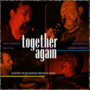 Together Again: Legends Of Bulgarian Wedding Music