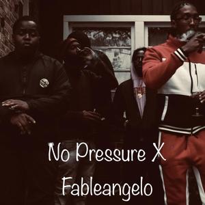 No Pressure (feat. Fableangelo) [Explicit]