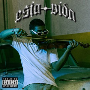 Esta Vida (Explicit)