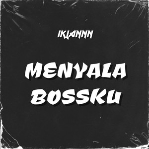 Menyala Bossku