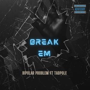 Break 'em (feat. Tadpole) (Explicit)