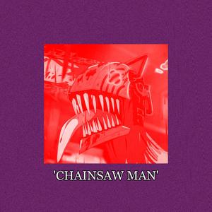 CHAINSAW MAN! (Explicit)