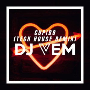 Cupido (Tech House Remix)