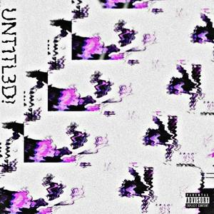 UNT1TL3D! (feat. pozuchinni) [Explicit]