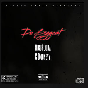Da Biggest (feat. Dmoneyy) (Explicit)