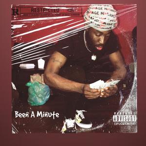 Been a minute (Explicit)