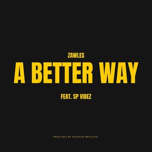 A Better Way (feat. SP Vibez) [Explicit]