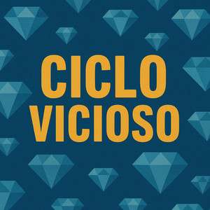 Ciclo Vicioso (Explicit)