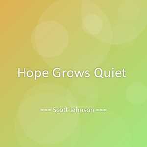 Hope Grows Quiet