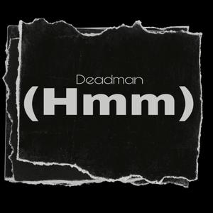 Deadman (Hmm) (Explicit)