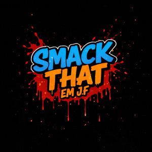 SMACK THAT EM J.F (Explicit)