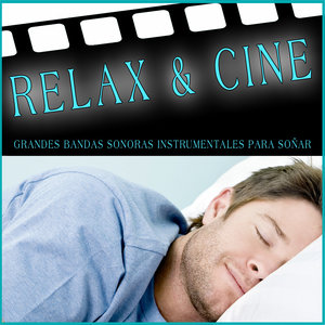 Relax & Cine. Grandes Bandas Sonoras Instrumentales para Soñar