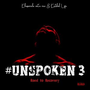 #UNSPOKEN3 road to recovery (feat. Kritikal Life) (Explicit)