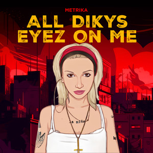 All Dikys Eyez On Me (Explicit)