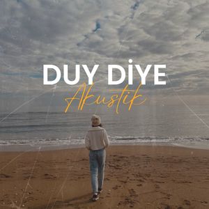 Duy Diye (Akustik)