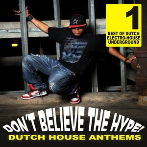 Don't Believe The Hype - Dutch House Anthems