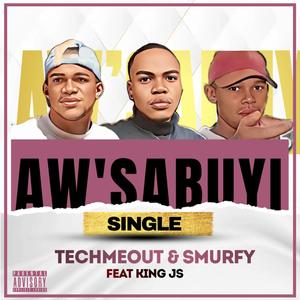 AW'SABUYI (feat. SMURFY & KING JS)