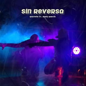 Sin Reversa (feat. Rudy Garcia) [Explicit]