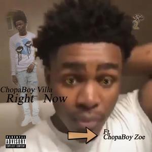 Right Now (feat. ChopaBoy Villa & ChopaBoy Zoe) (Explicit)