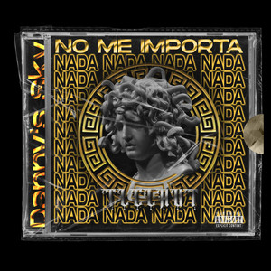 No Me Importa Nada (Explicit)