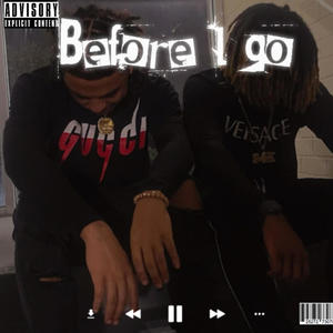 Before I go (Explicit)