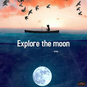 Explore the moon (Explicit)