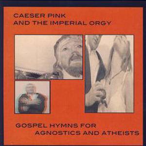 Gospel Hymns For Agnostics & Atheists