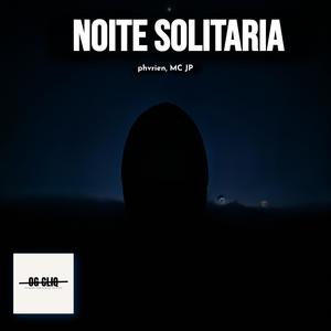 Noite Solitária (feat. MC JP) [Explicit]