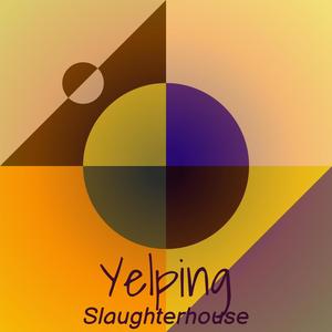 Yelping Slaughterhouse