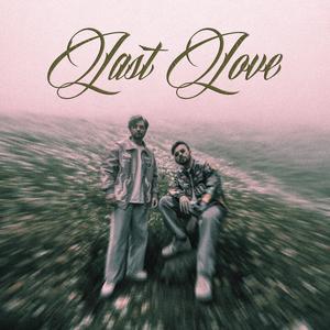 Last Love (feat. Benaam)