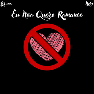 Eu Não Quero Romance (Explicit)