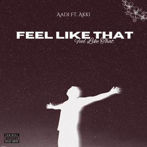 Feel Like That (Explicit)