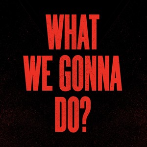 What We Gonna Do? (Kevin McKay Remix)